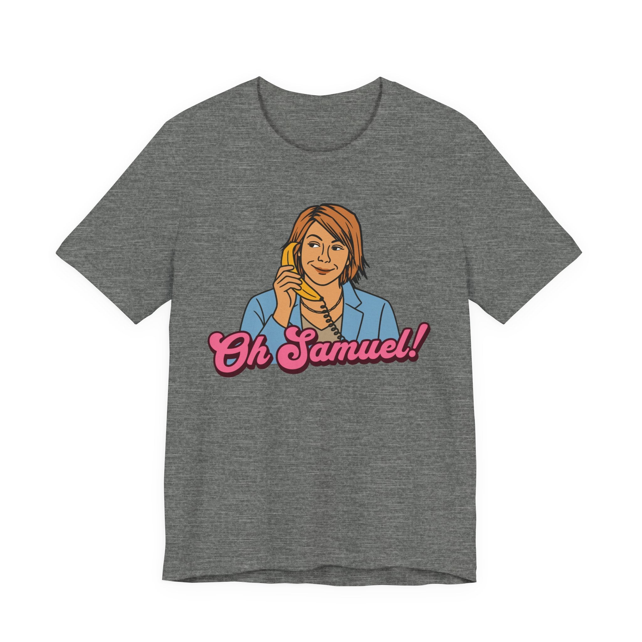 "Oh Samuel", Unisex T-Shirt
