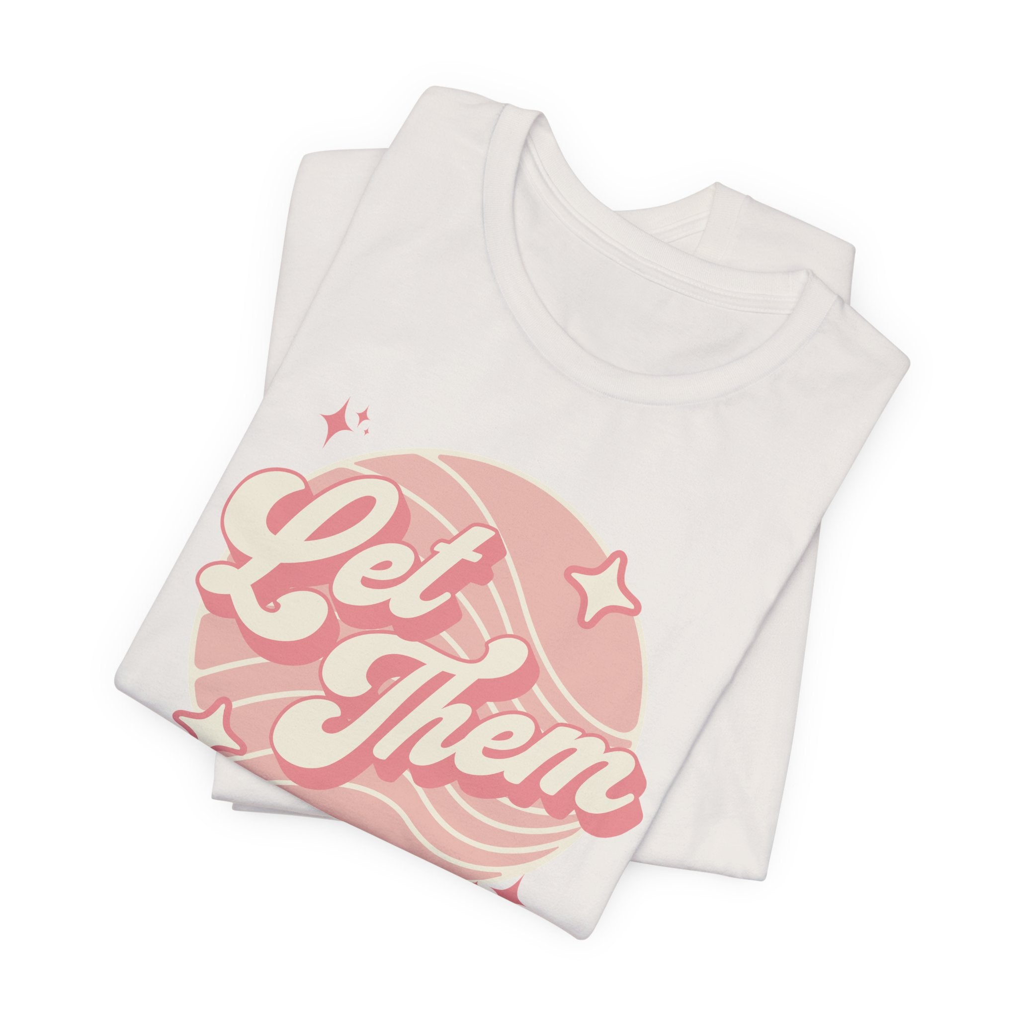 "Let Them" Inspirational Unisex Tee
