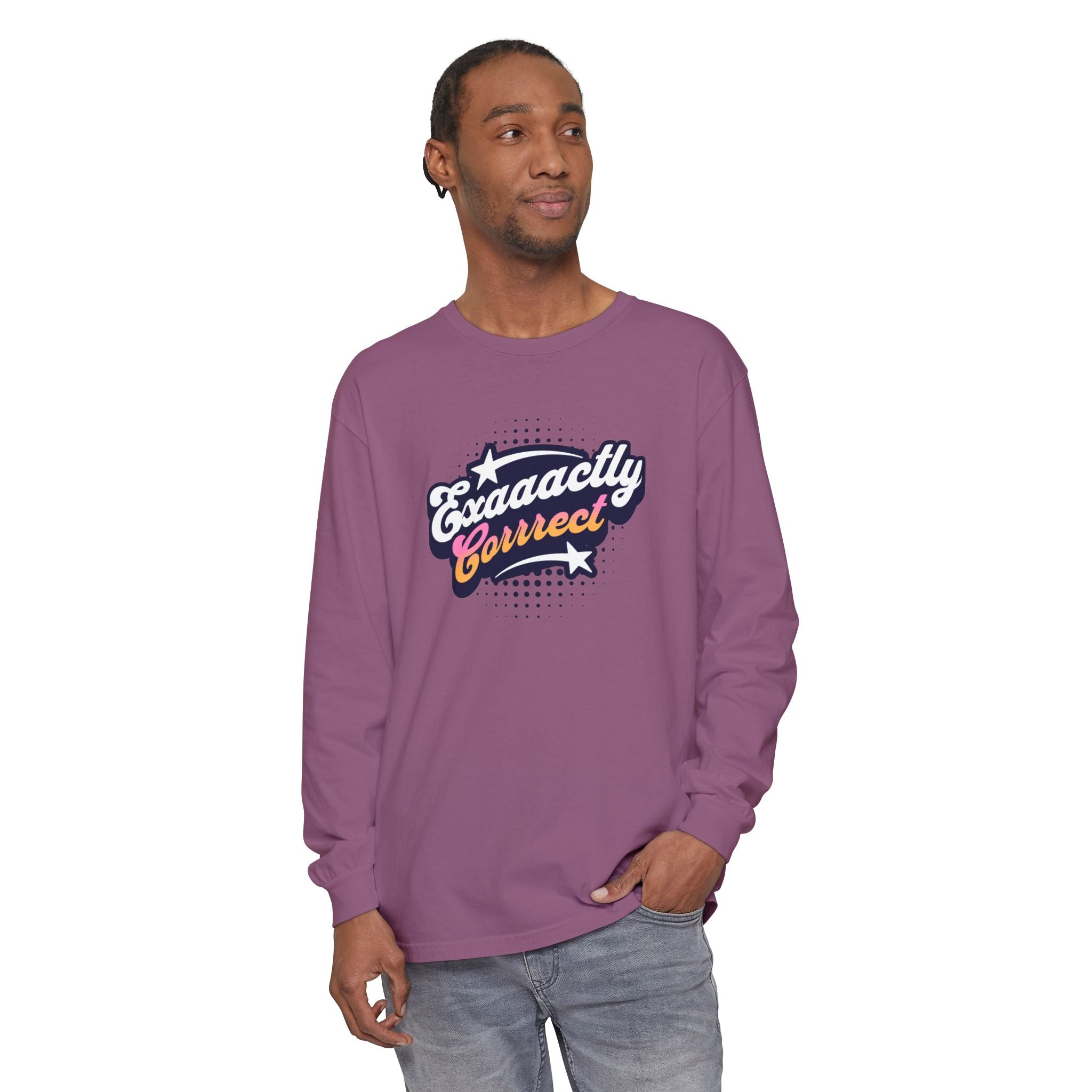 "Exaaactly Corrrect" - Unisex Long Sleeve T-Shirt