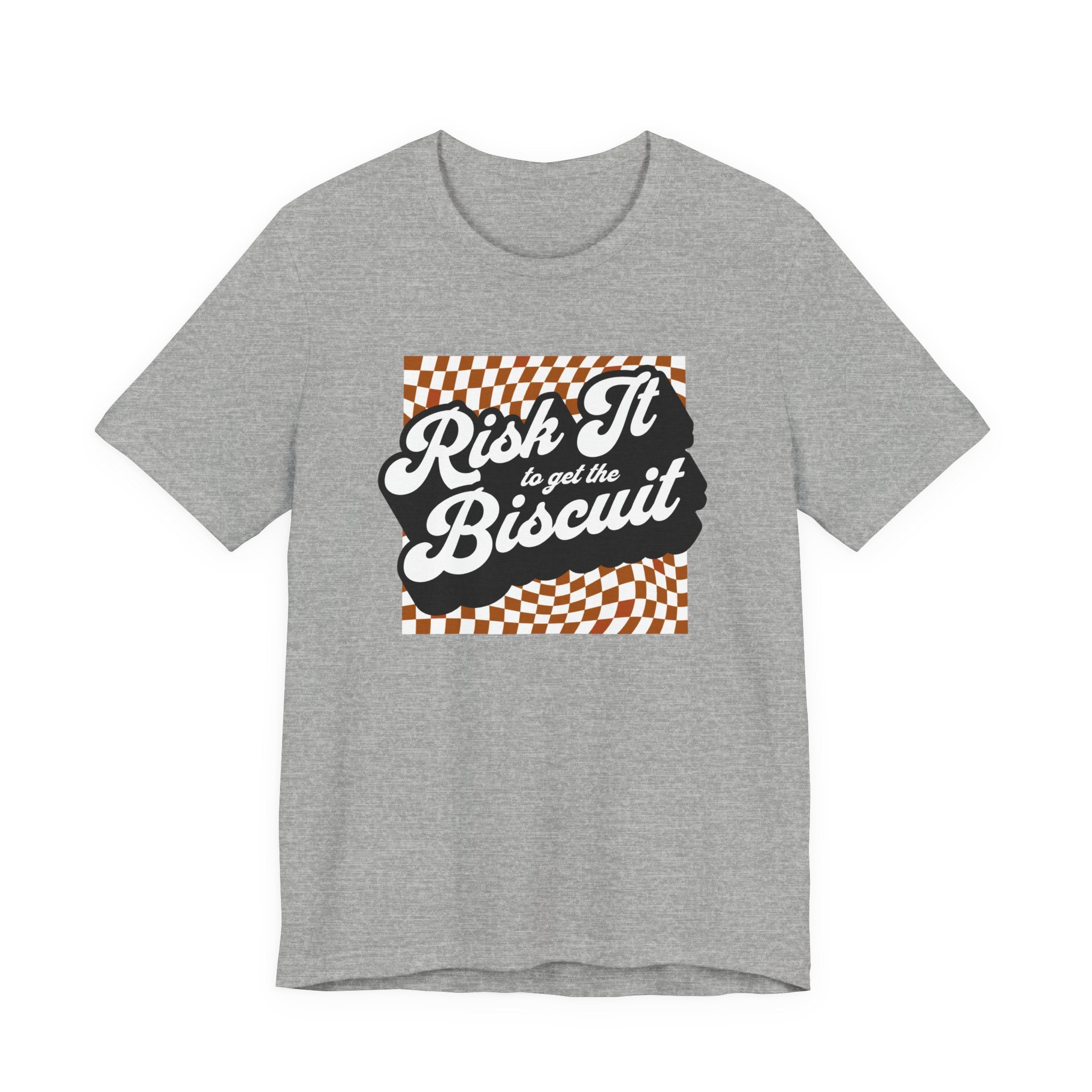 "Risk It to Get the Biscuit" - Unisex Tee