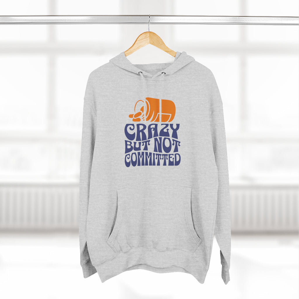 "Crazy but Never Committed" - Fleece Hoodie