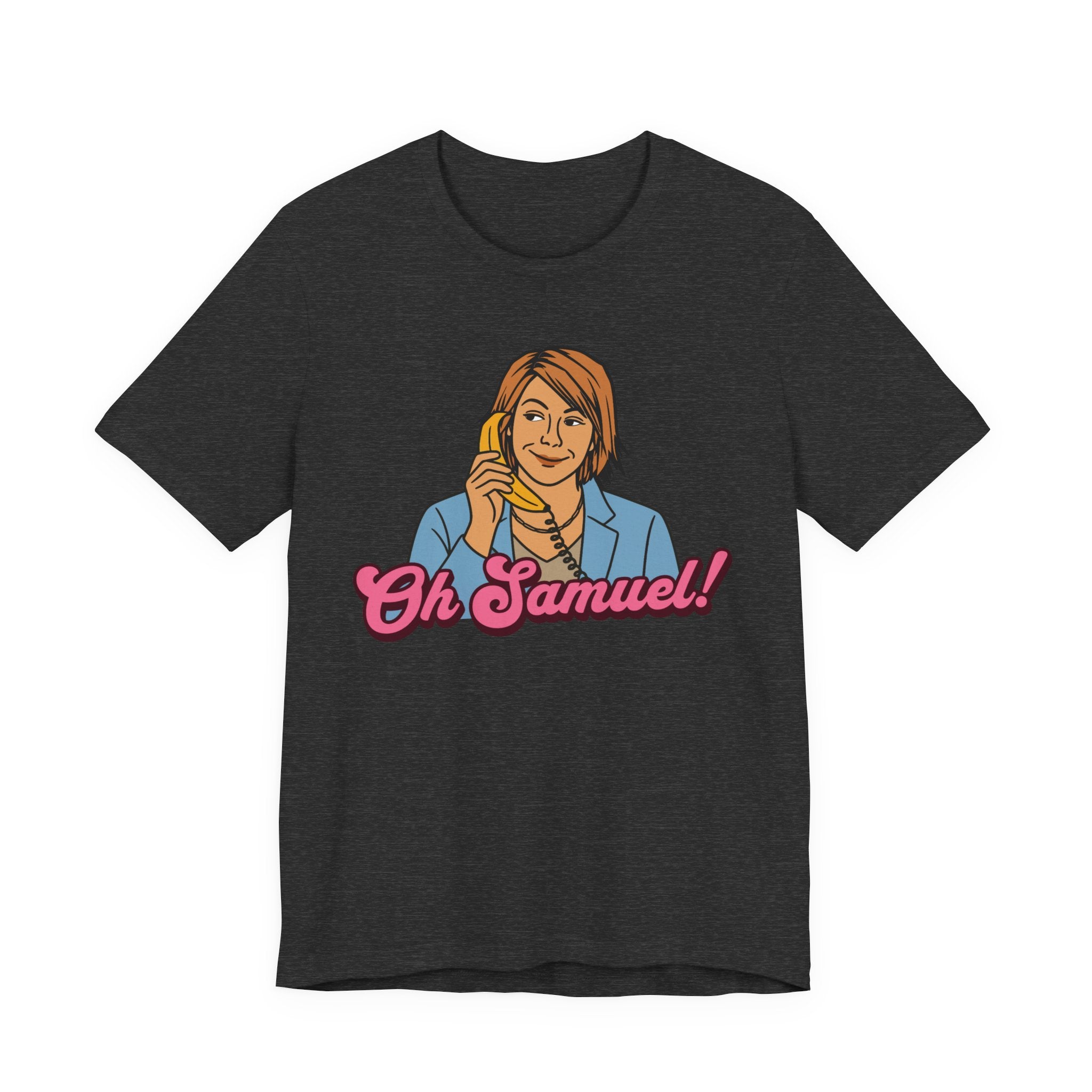 "Oh Samuel", Unisex T-Shirt