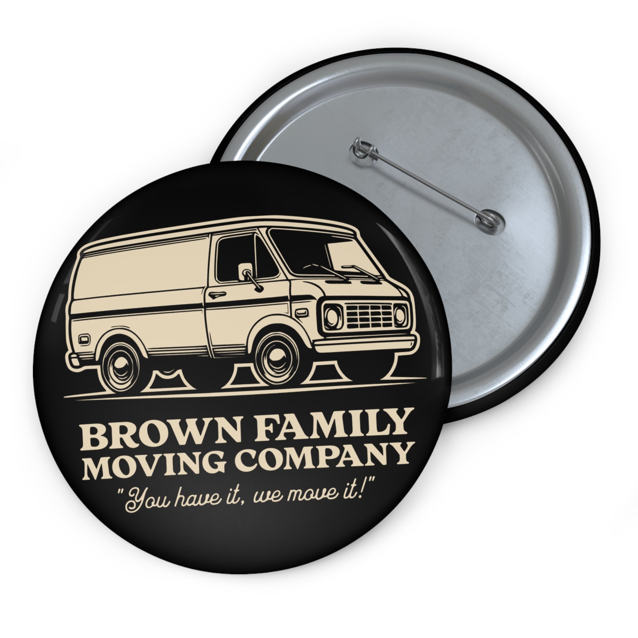 "Brown Family Moving Company" - Pin Button