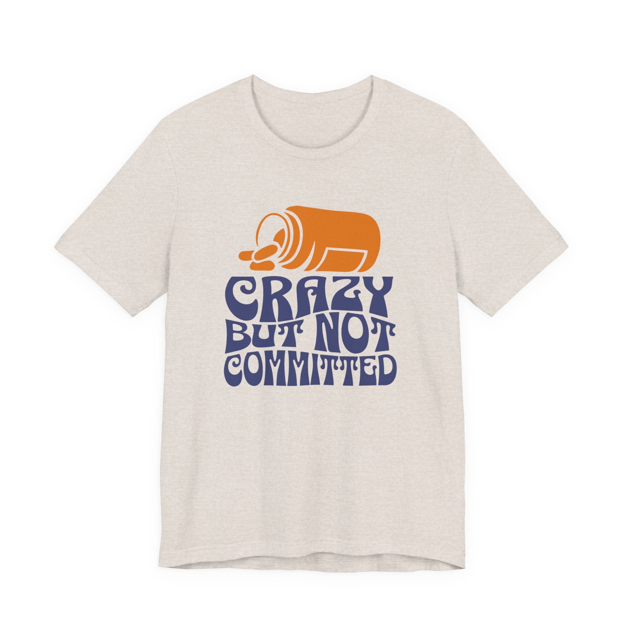 "Crazy but Not Committed" - Unisex Tee