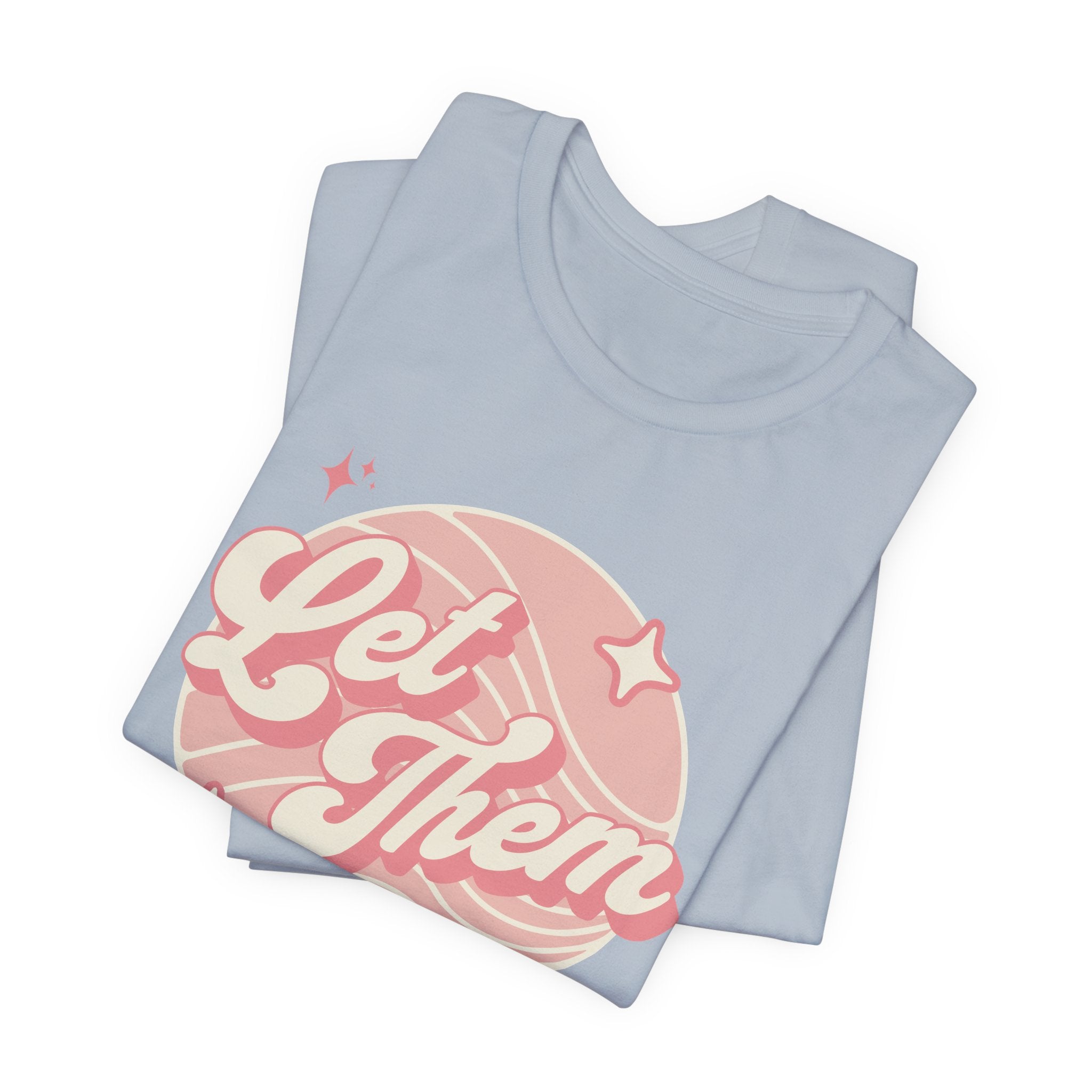 "Let Them" - Unisex Tee