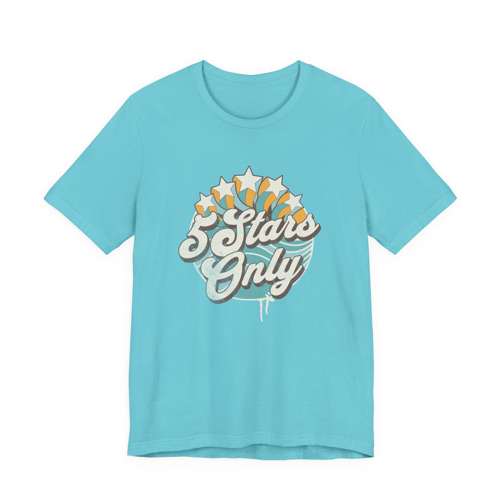 "5 Stars Only" - Unisex Tee