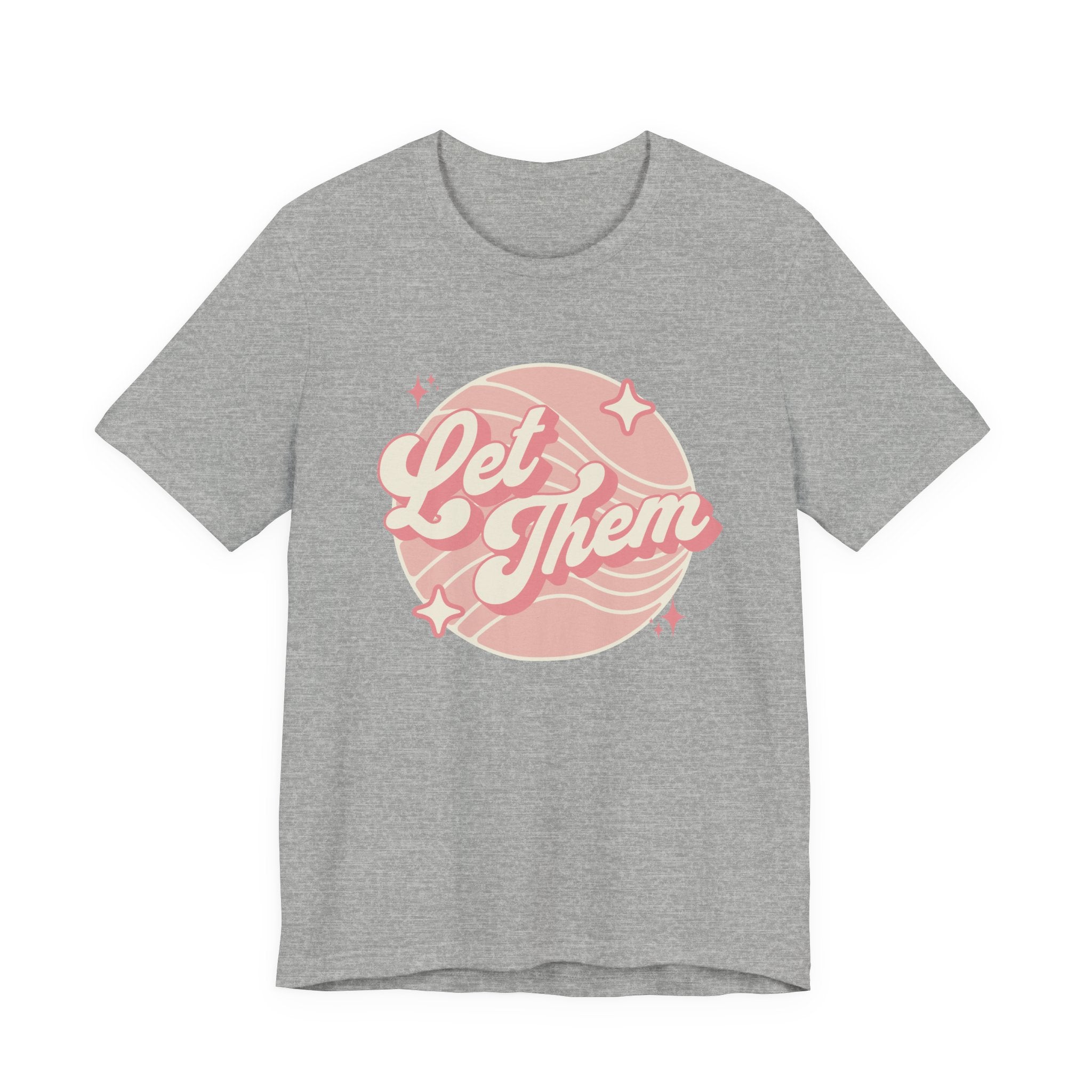 "Let Them" - Unisex Tee