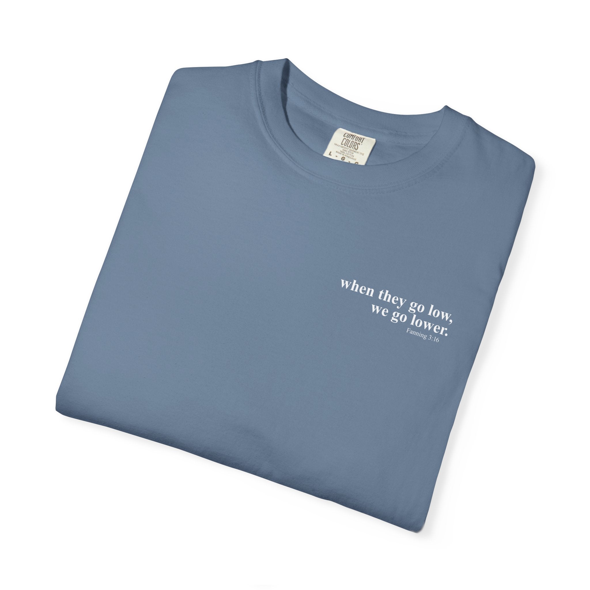 "when they go low..." Inspirational Unisex Tee