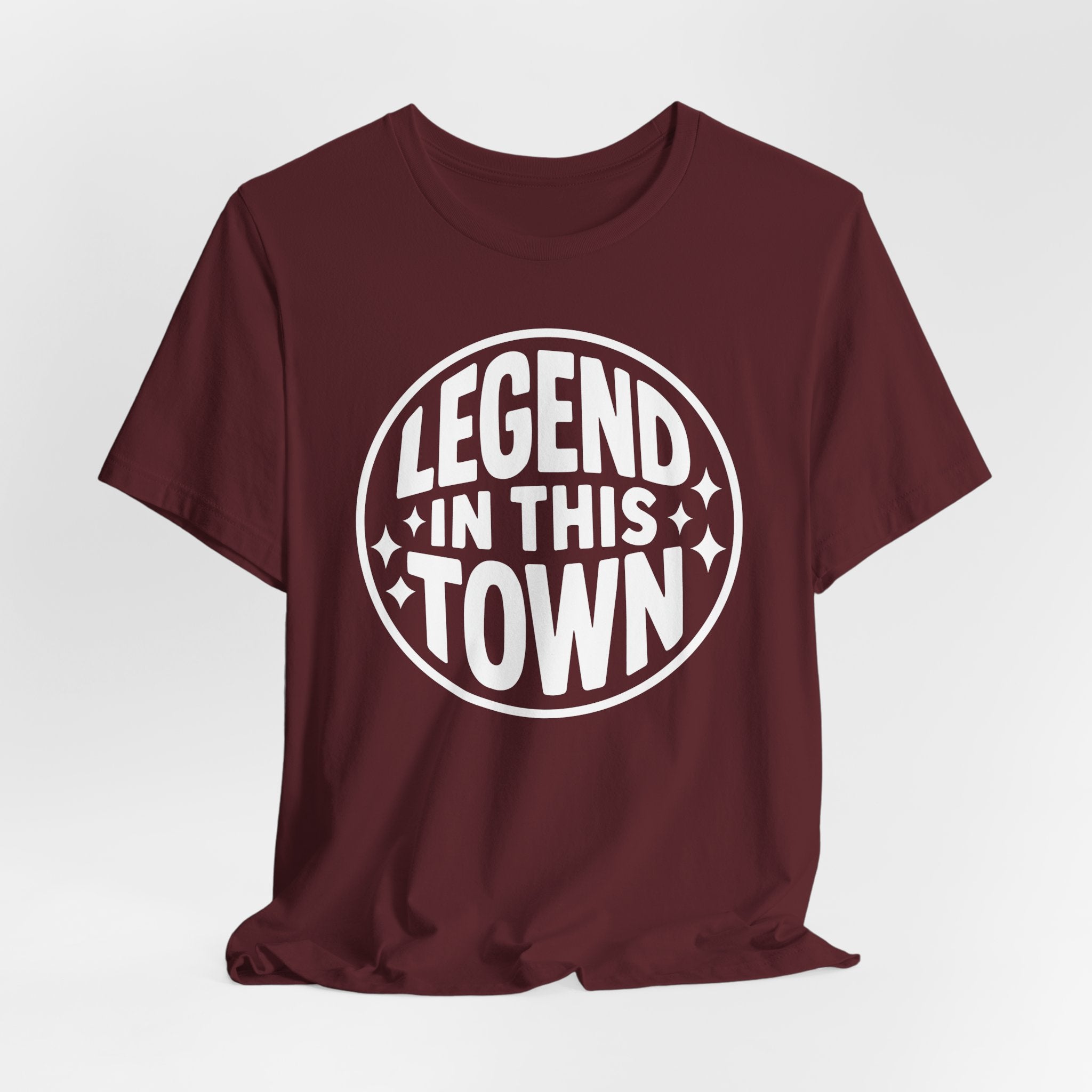 "LEGEND in This Town" - Unisex Shirt