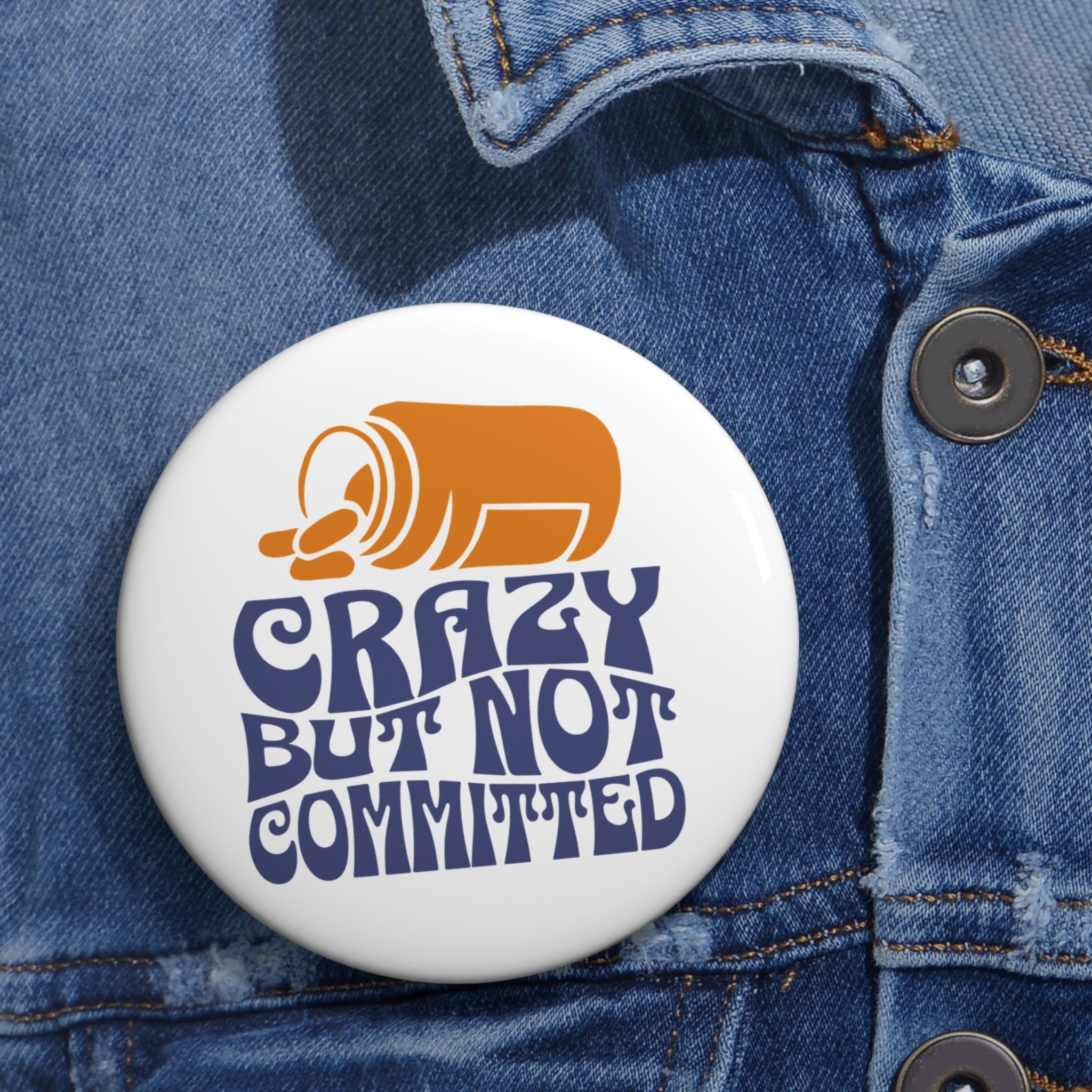 "Crazy but not Committed" - Pin Button