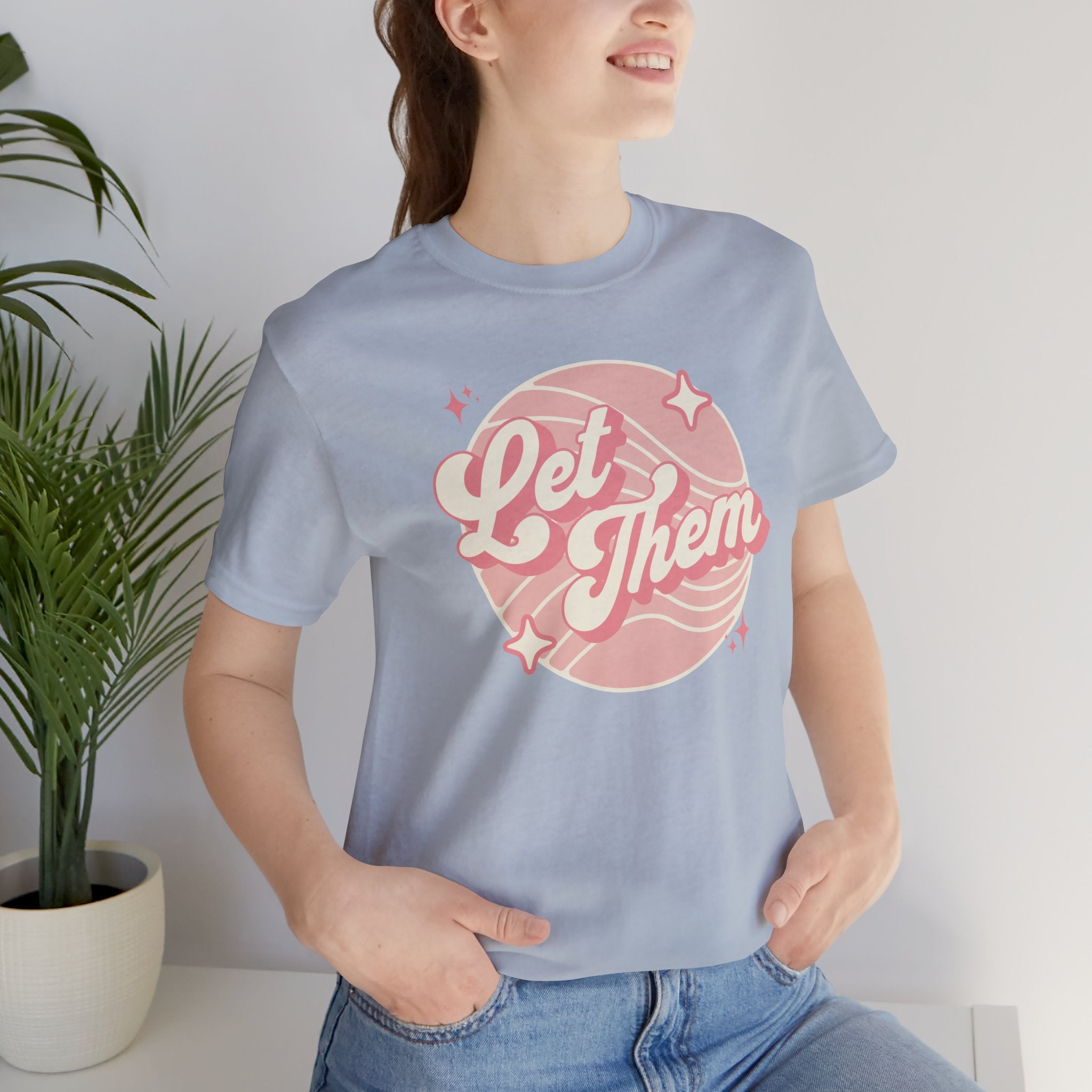 "Let Them" Inspirational Unisex Tee