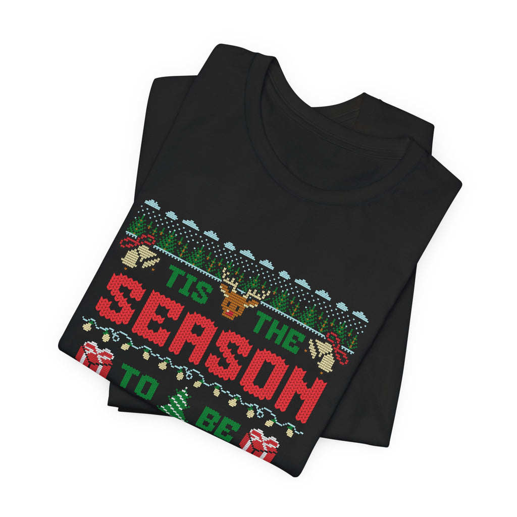 "Tis the Season" - Unisex Holiday Tee
