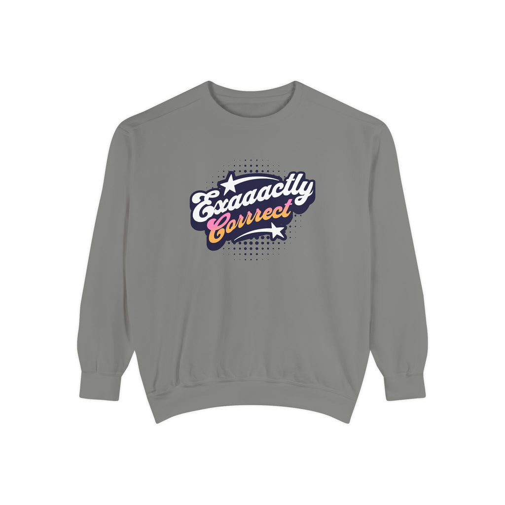 "Exaaactly Corrrect!" Cozy Unisex Crewneck