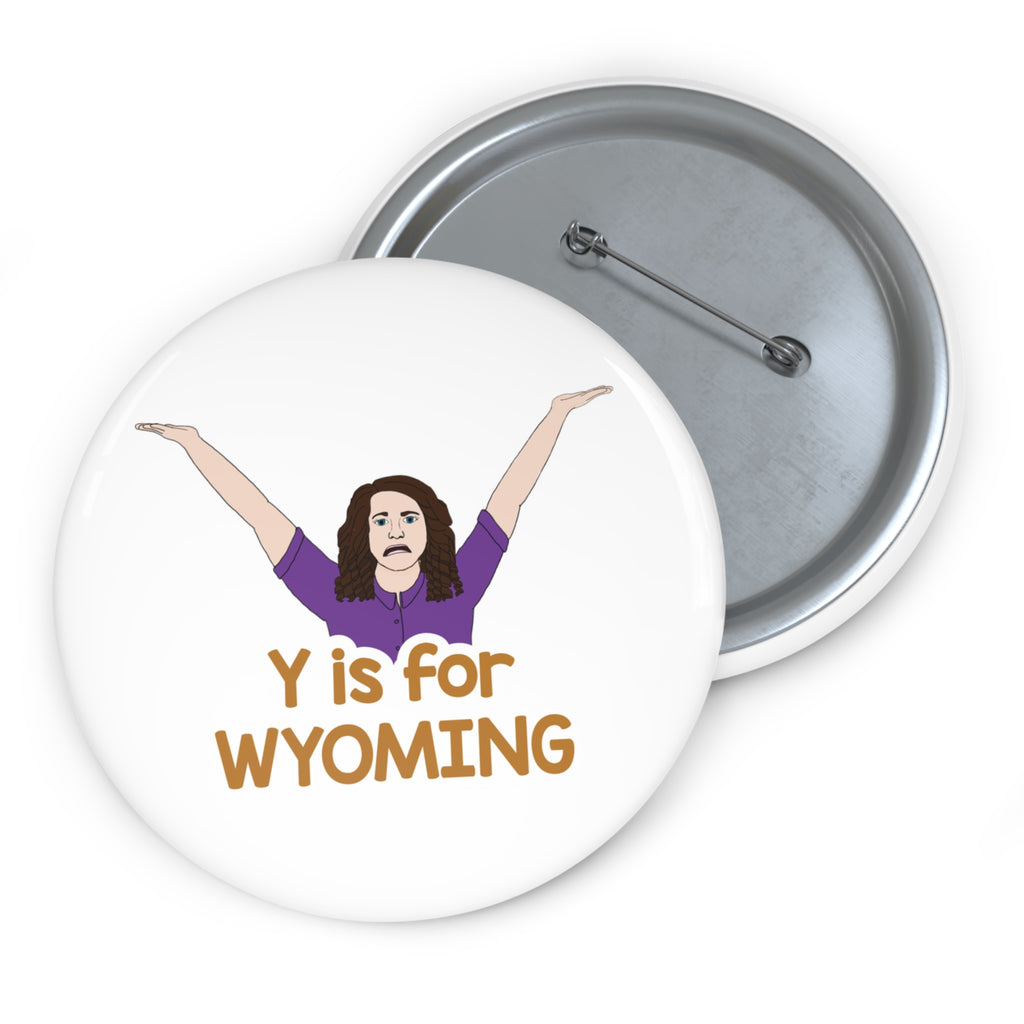 "Y is for WYOMING" - Pin Button