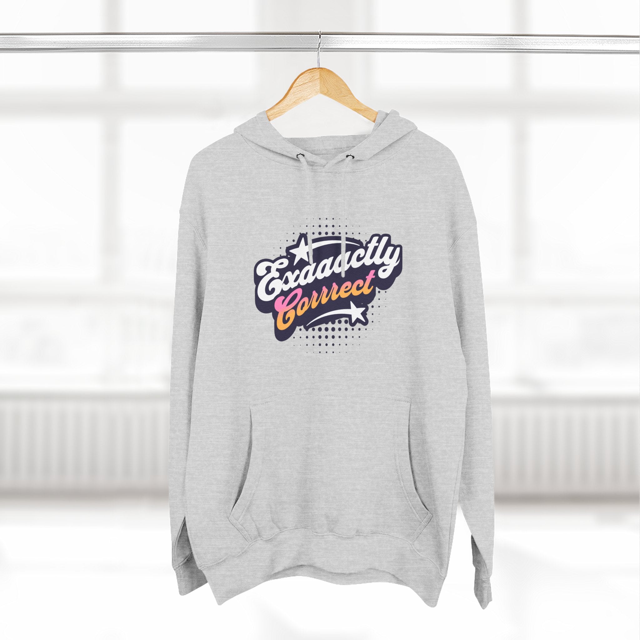 "Exaaactly Corrrect" - Fleece Hoodie