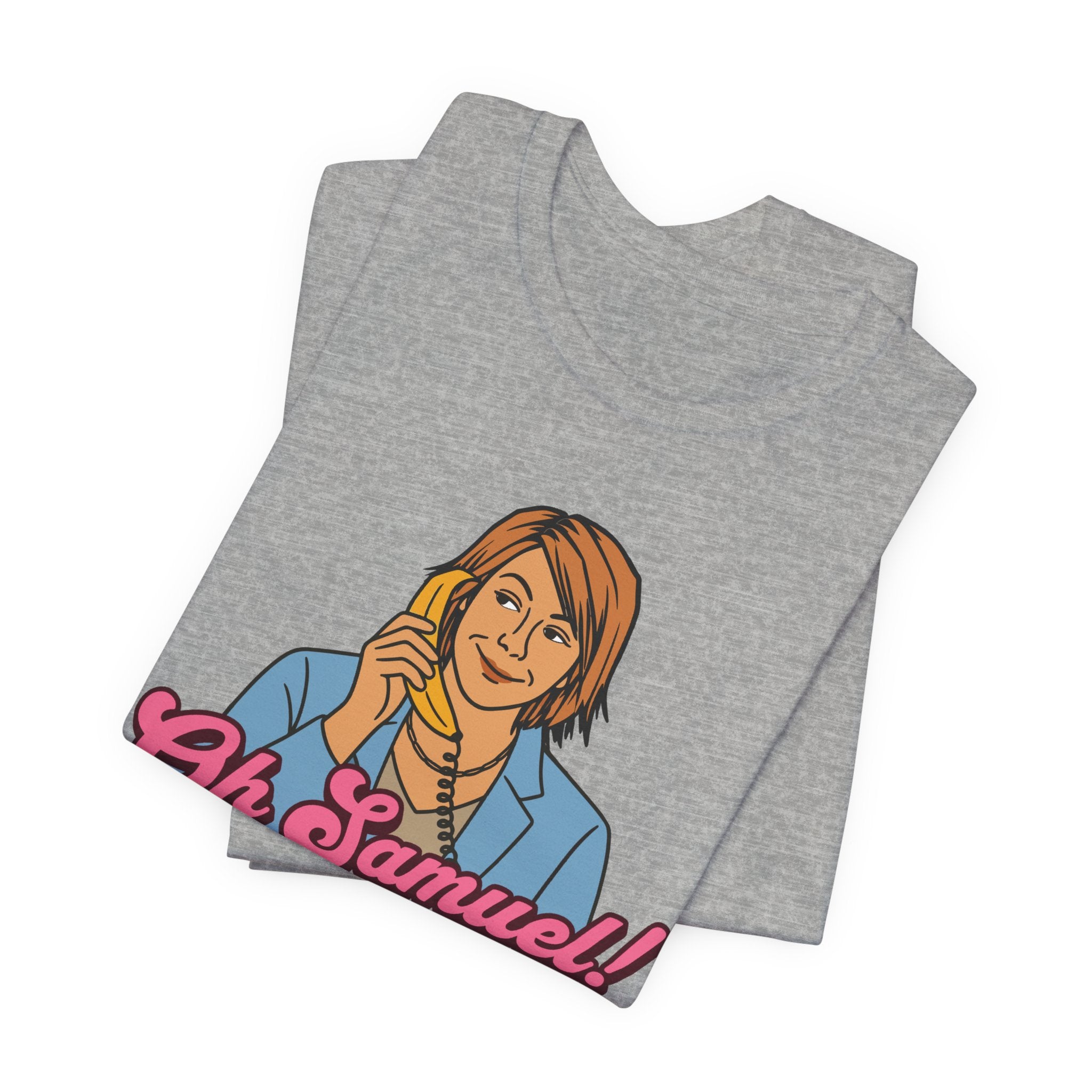 "Oh Samuel" - Unisex Tee