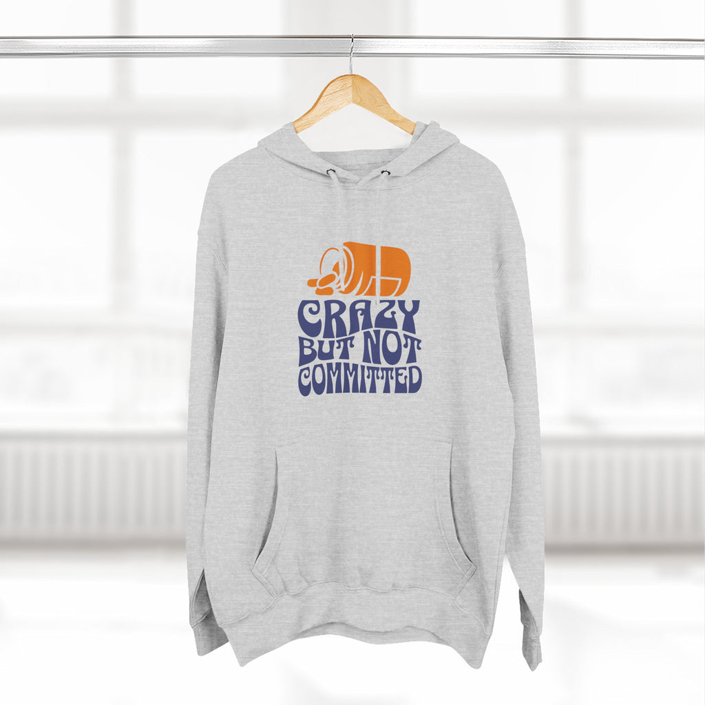 "Crazy but Not Committed" Hoodie Sweatshirt