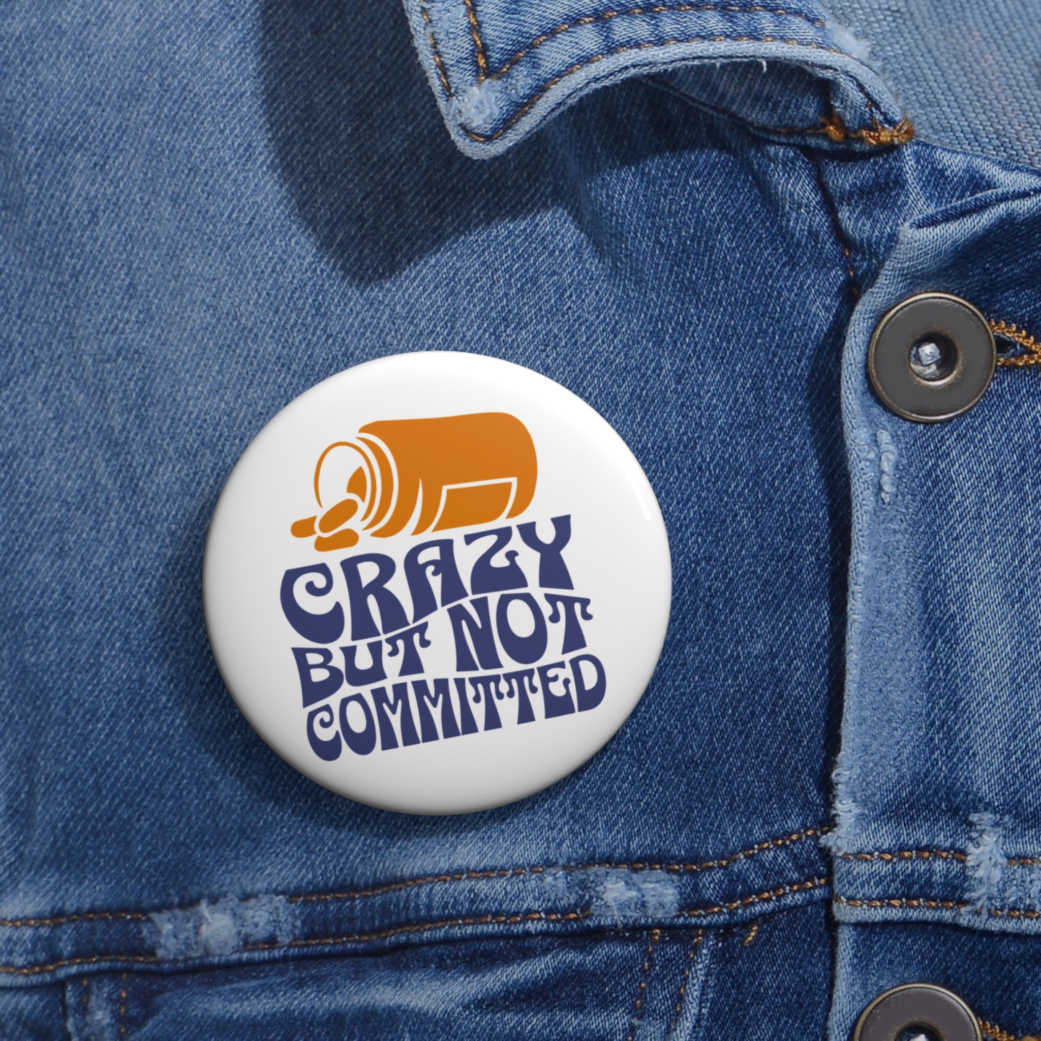 "Crazy but not Committed" - Pin Button