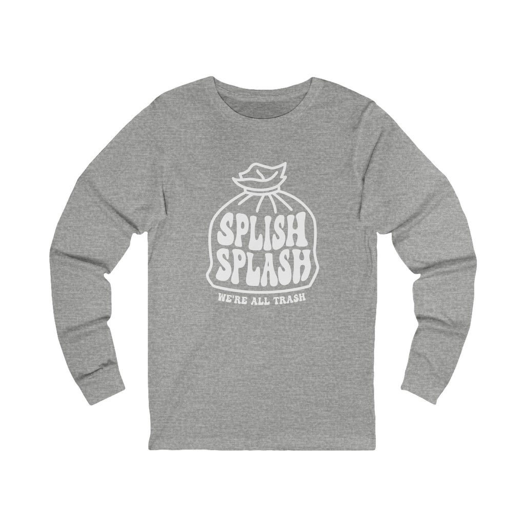 "Splish Splash" - Unisex Long Sleeve Tee