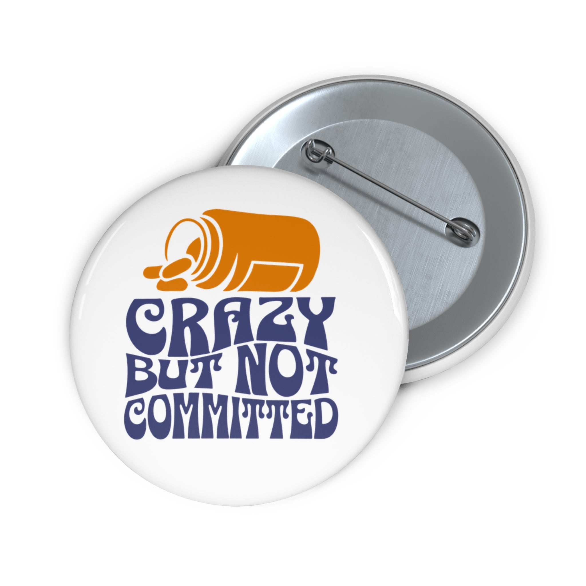 "Crazy but not Committed" - Pin Button