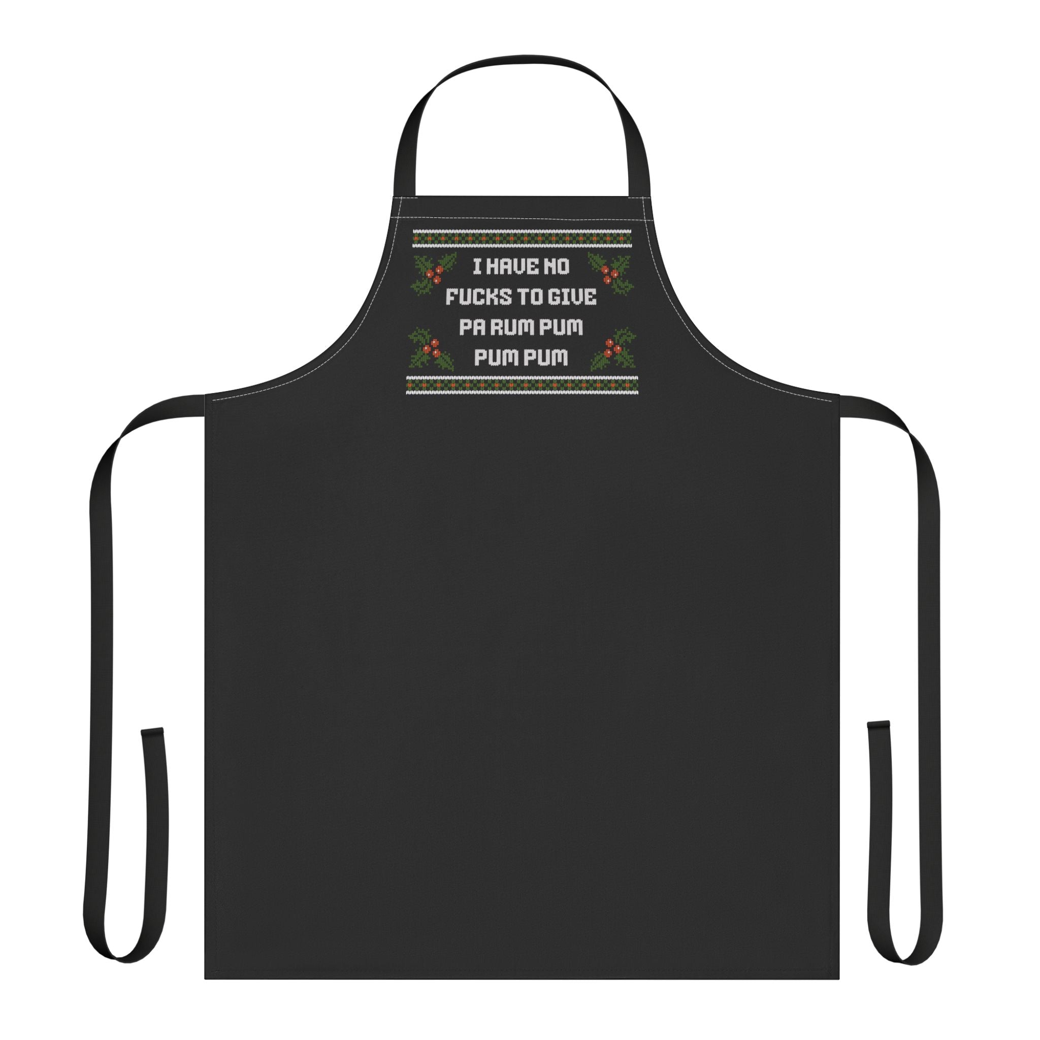 "I Have No..." — Holiday Kitchen Apron
