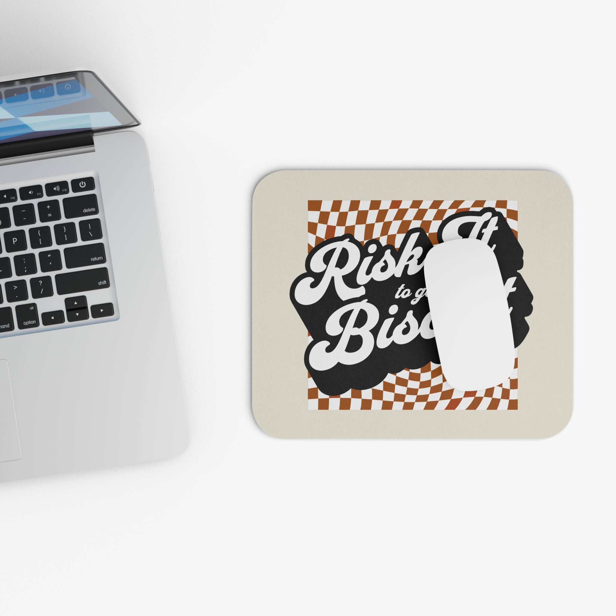 "Risk It to Get the Biscuit" -  Mouse Pad