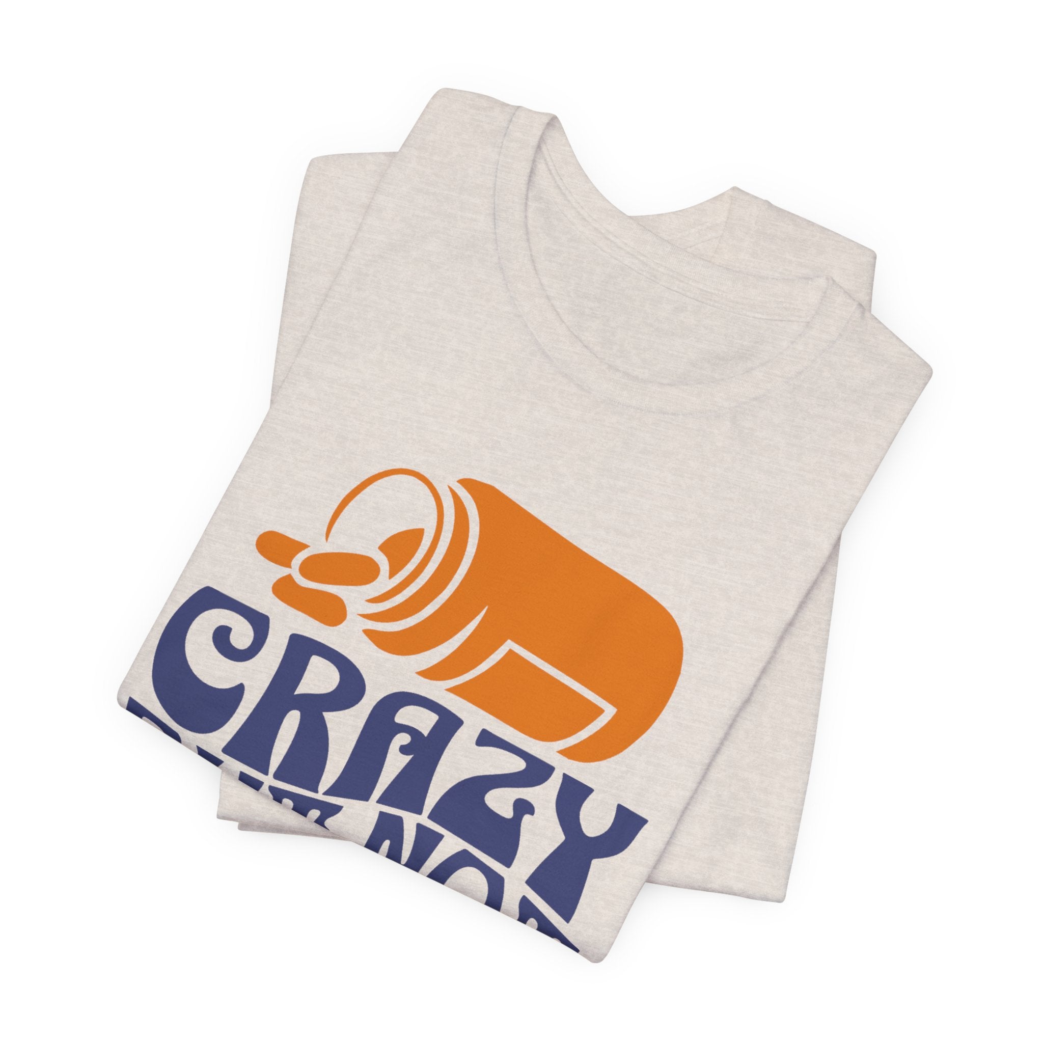 "Crazy But Not Committed Shirt" - Unisex T-Shirt