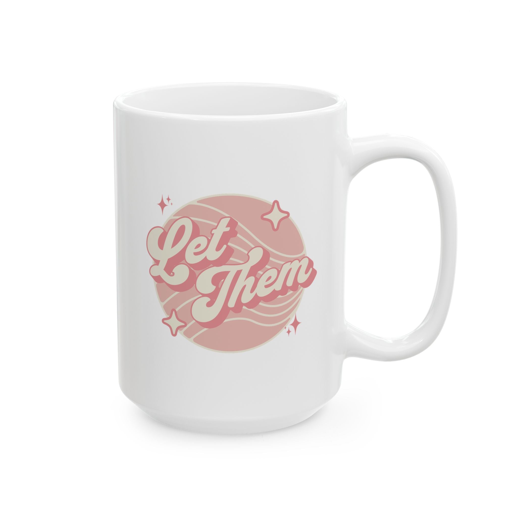 "Let Them" - Ceramic Coffee Mug