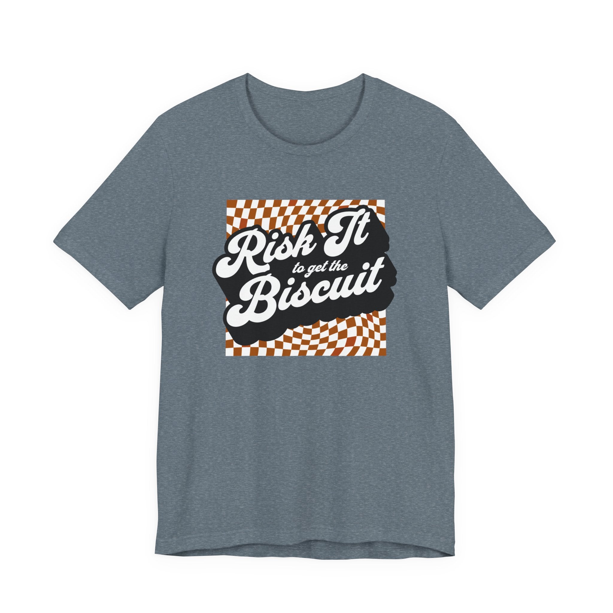 "Risk It to Get the Biscuit" - Unisex Tee