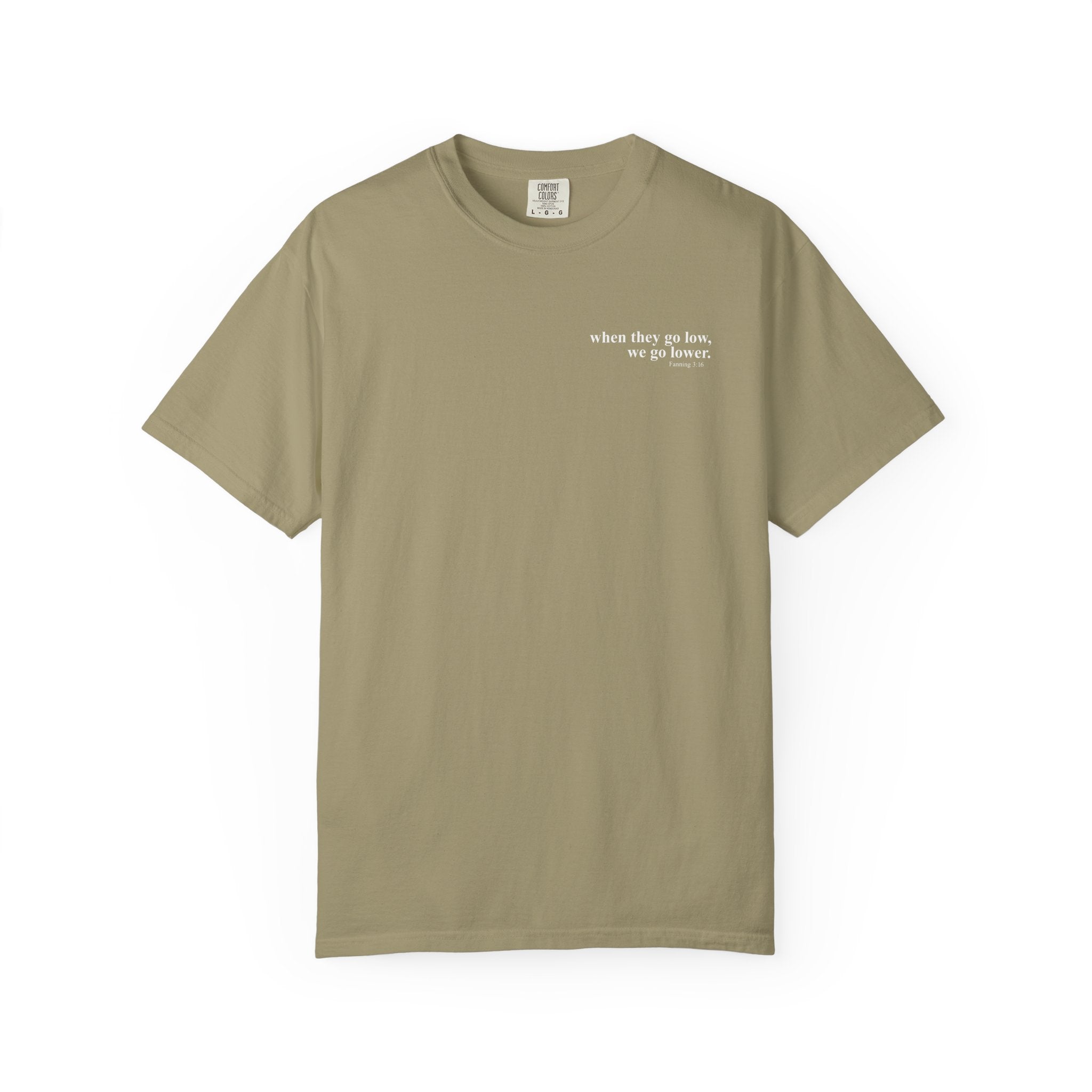 "when they go low..." Inspirational Unisex Tee