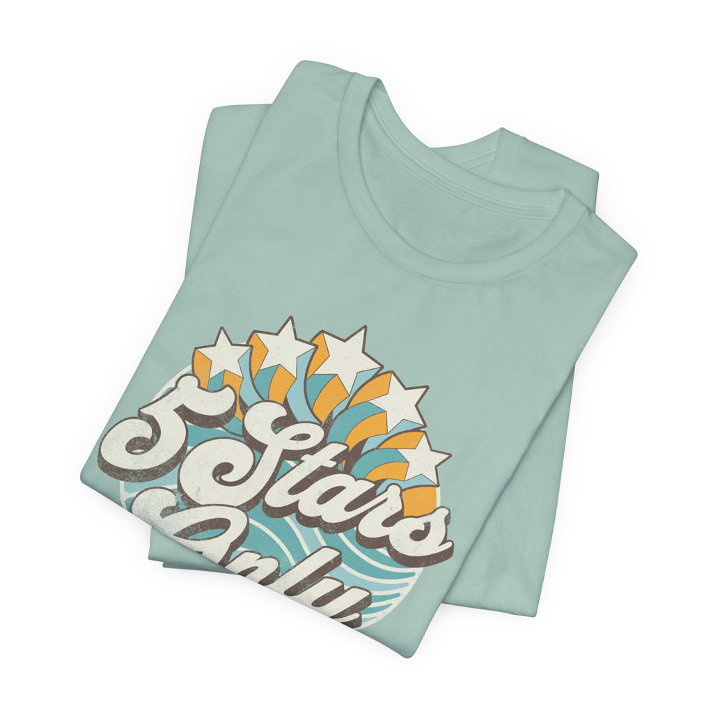"5 Stars Only" - Unisex Tee