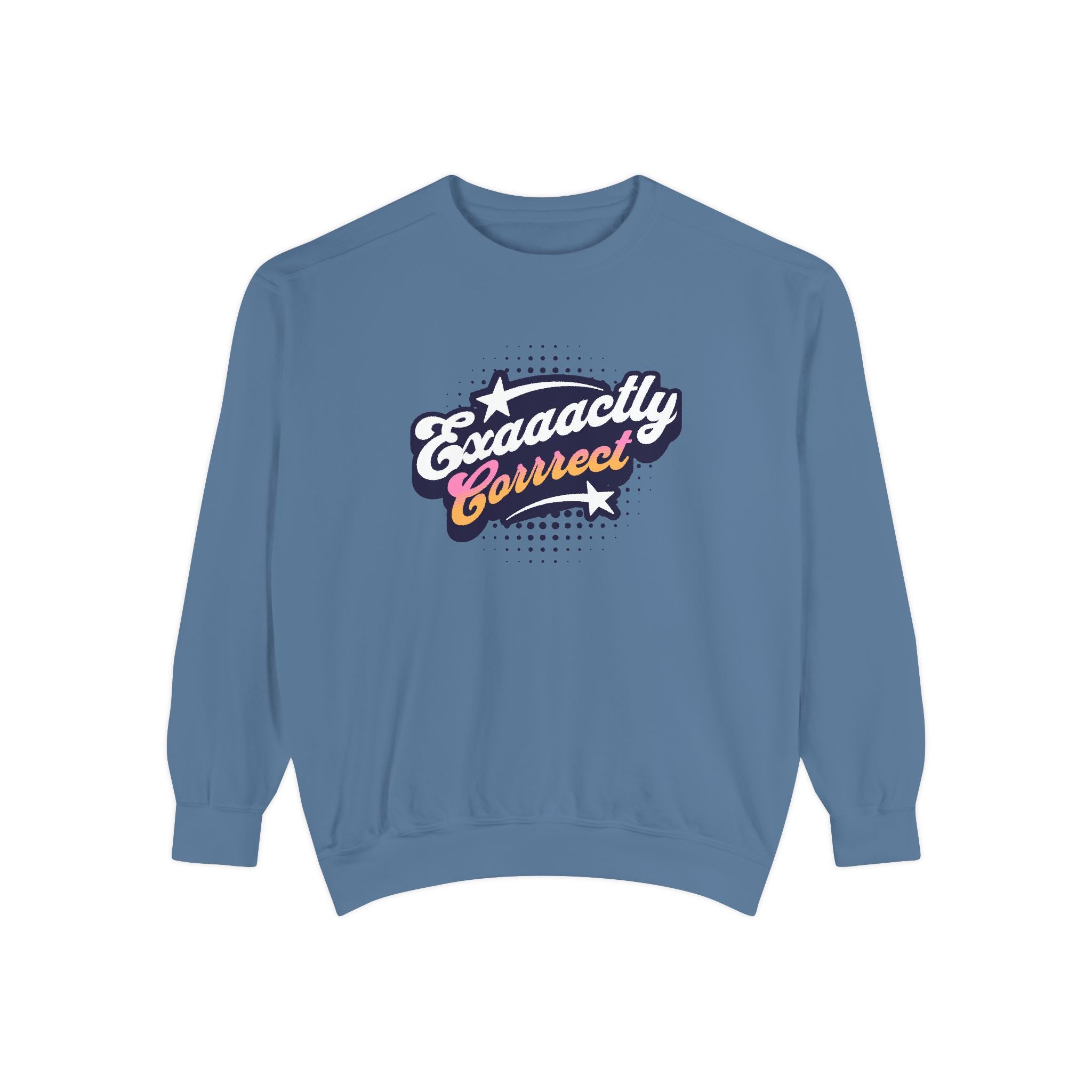 "Exaaactly Corrrect!" Cozy Unisex Crewneck