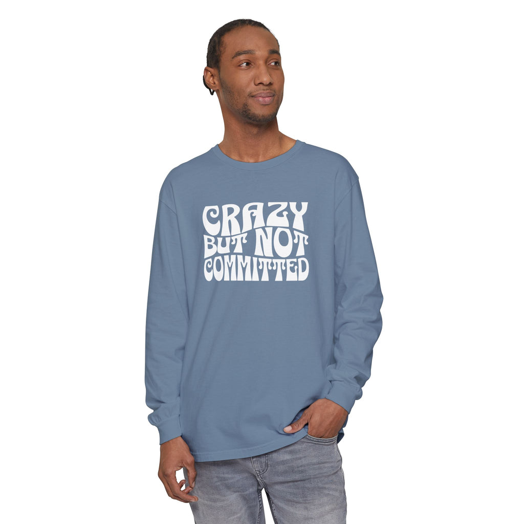"Crazy but Not Committed" (No Pills) - Unisex Long Sleeve T-Shirt