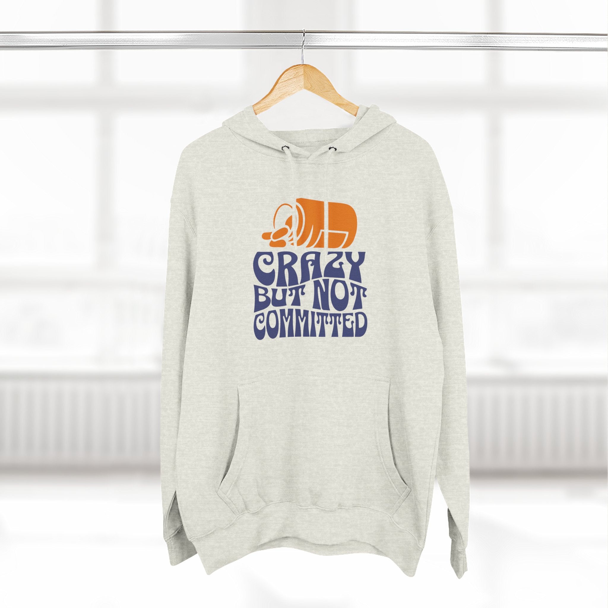 "Crazy but Never Committed" - Fleece Hoodie