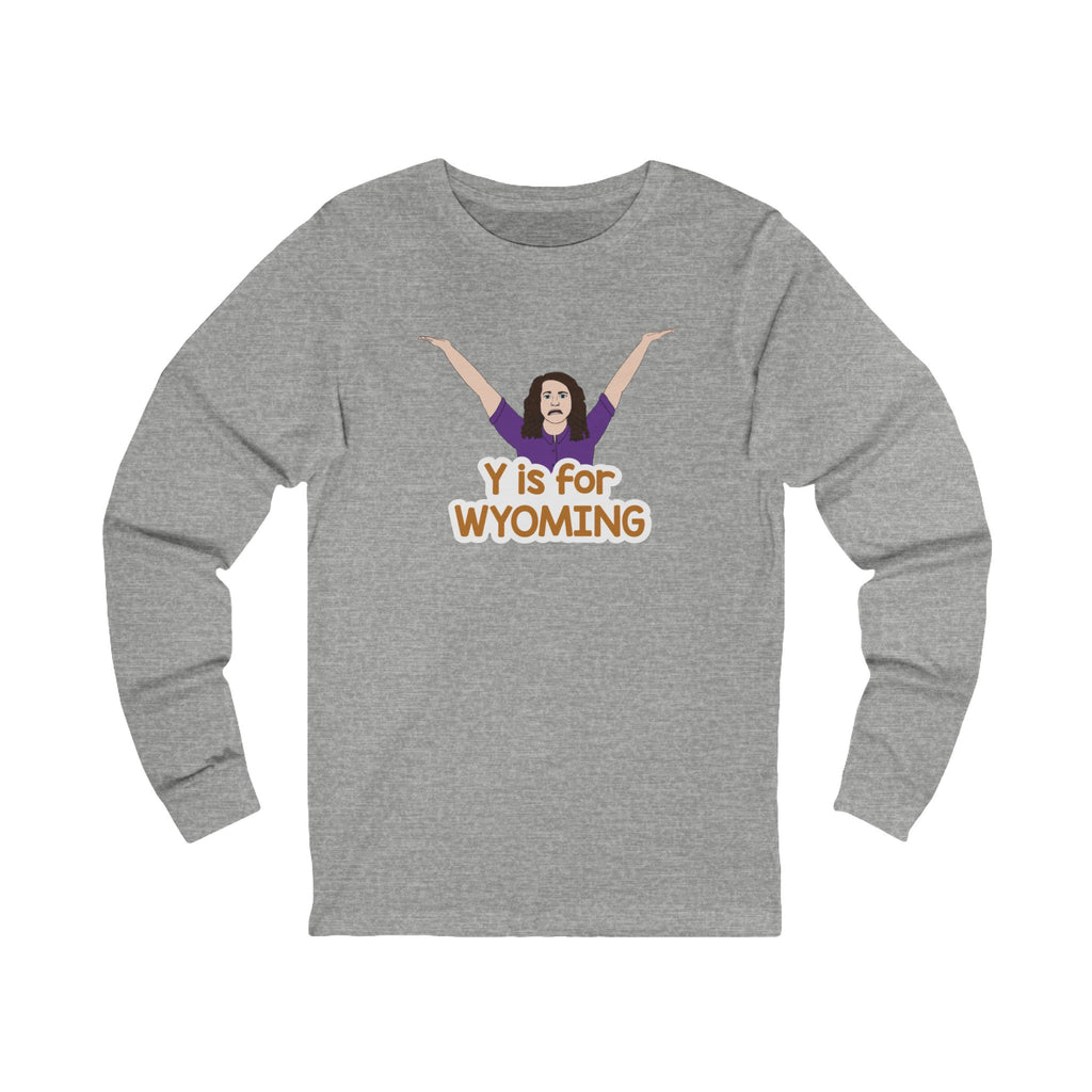 "Y is for WYOMING" - Unisex Long Sleeve Tee