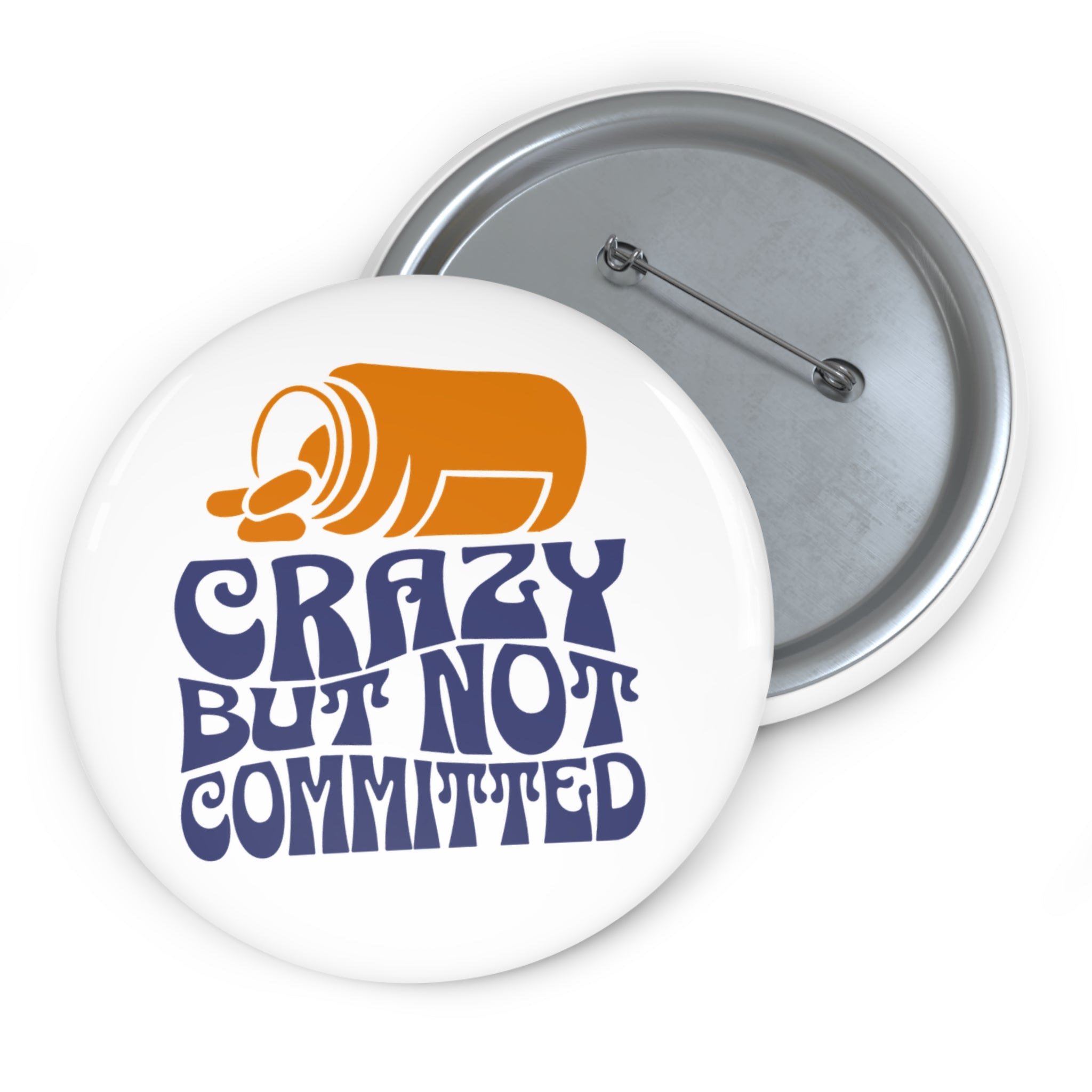 "Crazy but not Committed" - Pin Button