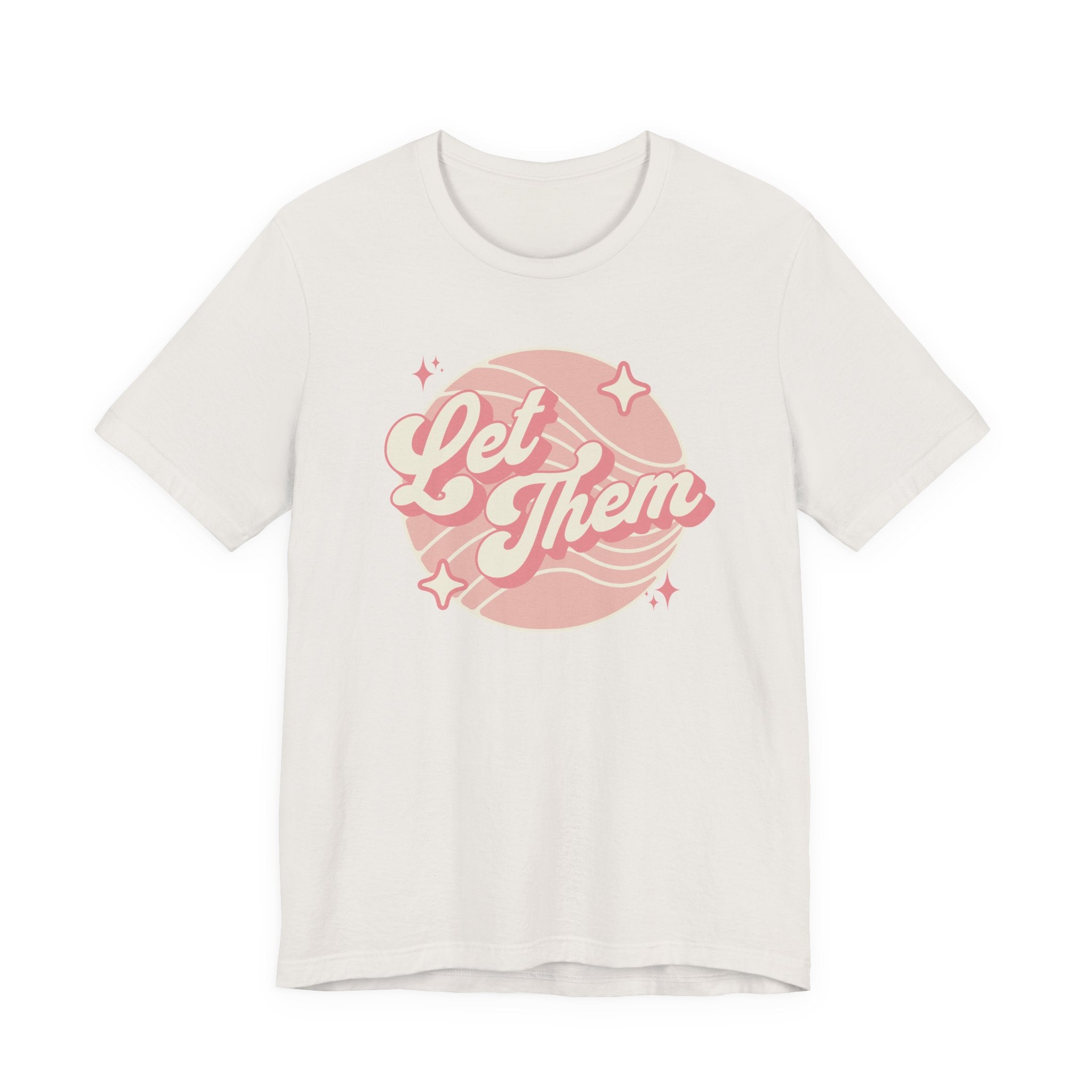"Let Them" Inspirational Unisex Tee
